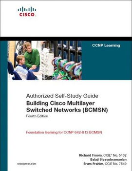 Building Cisco Multilayer Switched Networks (Bcmsn) Authorized Self-study Guidebuilding 