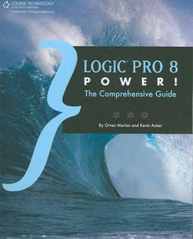 Logic Pro 8 Power! The Comprehensive Guidelogic 