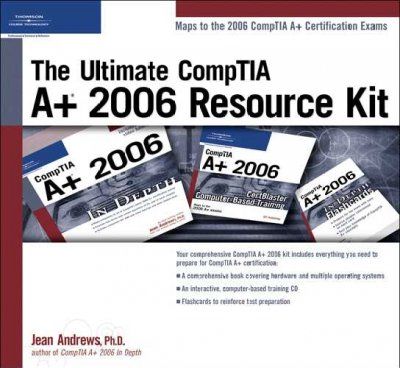 The Ultimate CompTIA A+ 2006 Resource Kitultimate 