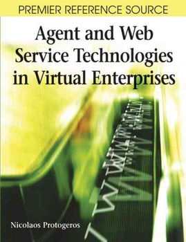 Agent and Web Service Technologies in Virtual Enterprisesagent 