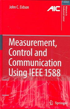 Measurement, Control, And Communication Using IEEE 1588measurement 