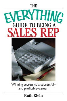 The Everything Guide to Being a Sales Repeverything 