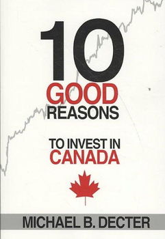 Ten Good Reasons to Invest in Canadareasons 