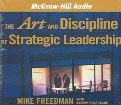 The Art And Discipline Of Strategic Leadershipart 