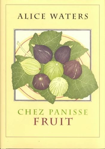 Chez Panisse Fruitchez 