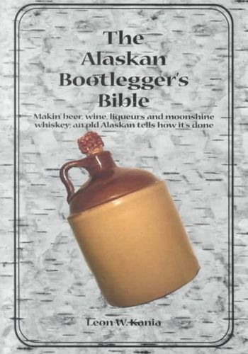 The Alaskan Bootlegger's Biblealaskan 