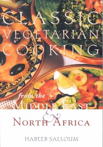 Classic Vegetarian Cooking from the Middle East & North Africaclassic 