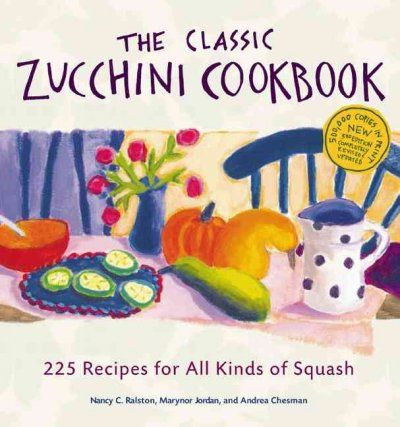 The Classic Zucchini Cookbookclassic 