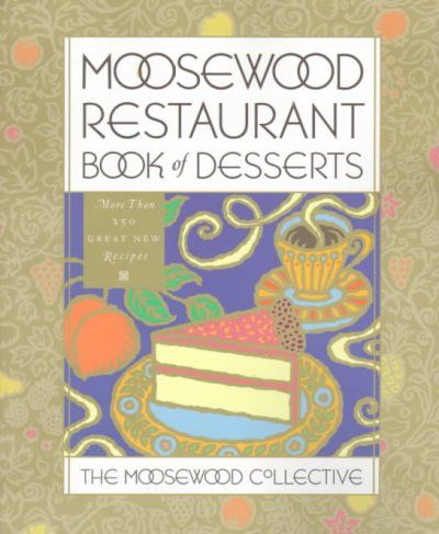 Moosewood Restaurant Book of Dessertsmoosewood 
