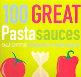 100 Great Pasta Saucespasta 