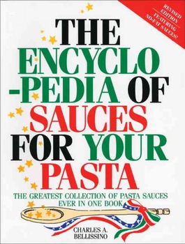 The Encyclopedia of Sauces for Your Pastaencyclopedia 