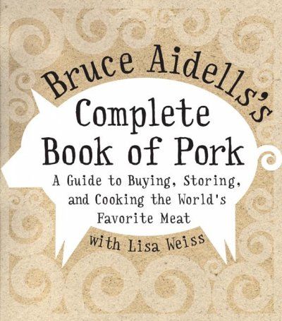 Bruce Aidells's Complete Book of Porkbruce 