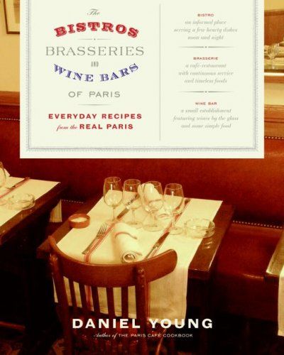 The Bistros, Brasseries, And Wine Bars of Parisbistros 