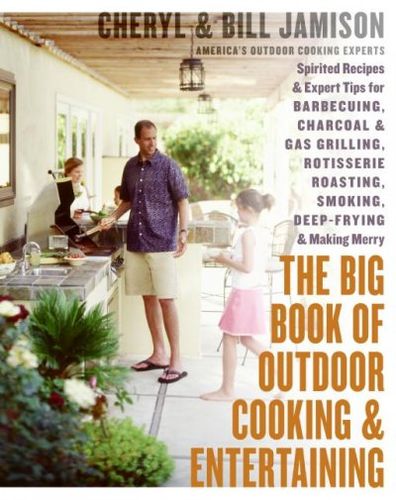 The Big Book of Outdoor Cooking And Entertainingbig 