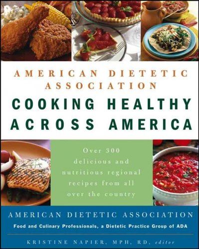 American Dietetic Association Cooking Healthy Across Americaamerican 