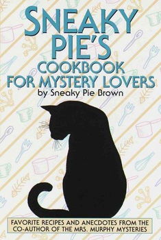Sneaky Pie's Cookbook for Mystery Loverssneaky 
