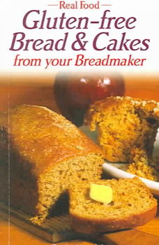 Gluten-Free Bread & Cakes from Your Breadmakergluten 