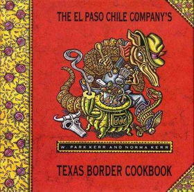The El Paso Chile Company's Texas Border Cookbookpaso 