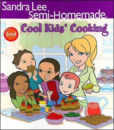 Sandra Lee Semi-homemade Cool Kids' Cookingsandra 