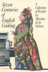 Seven Centuries of English Cookingseven 