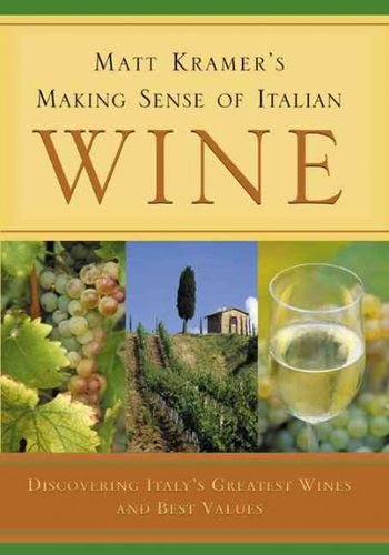 Matt Kramer's Making Sense of Italian Winematt 