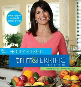 The New Holly Clegg Trim & Terrific Cookbookholly 