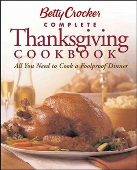 Betty Crocker's Complete Thanksgiving Cookbookbetty 