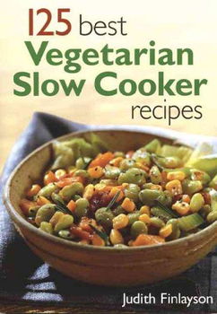 125 Best Vegetarian Slow Cooker Recipesvegetarian 