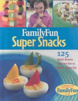 FamilyFun Super Snacksfamilyfun 