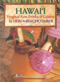 Hawaii Tropical Rum Drinks & Cuisine by Don the Beachcomberhawaii 