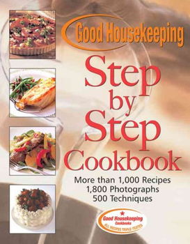 The Good Housekeeping Step-By-Step Cookbookhousekeeping 