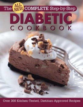 All New Complete Step-by-Step Diabetic Cookbookcomplete 