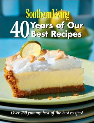 Southern Living: 40 Years of Our Best Recipessouthern 