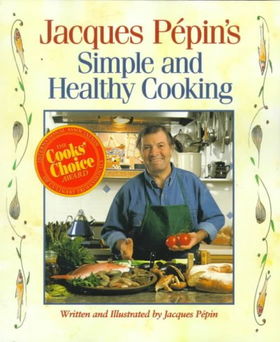 Jacques Pepin's Simple and Healthy Cookingjacques 