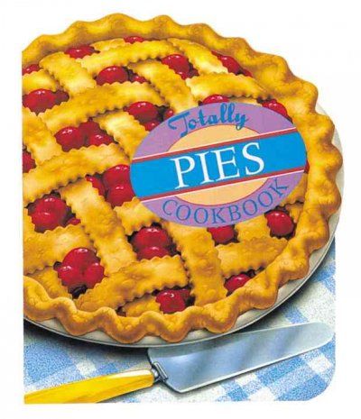 The Totally Pies Cookbooktotally 