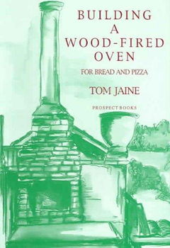 Building a Wood-Fired Oven for Bread and Pizzabuilding 