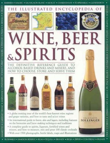 The Illustrated Encyclopedia of Wine, Beer & Spiritsillustrated 