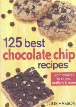 125 Best Chocolate Chip Recipeschocolate 