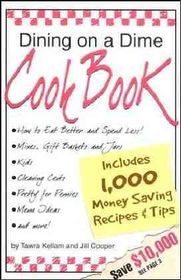 Dining on a Dime: 1000 Money Saving Recipes and Tipsdining 