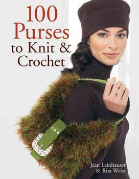 100 Purses to Knit & Crochetpurses 