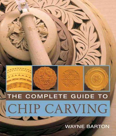 The Complete Guide to Chip Carvingcomplete 