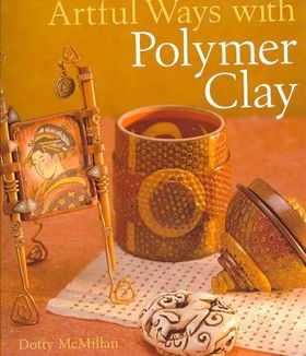 Artful Ways With Polymer Clayartful 