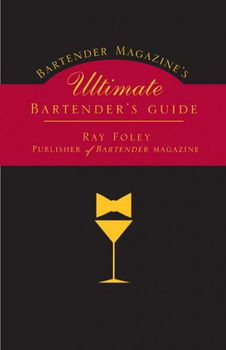 Bartender Magazine's Ultimate Bartender's Guidebartender 