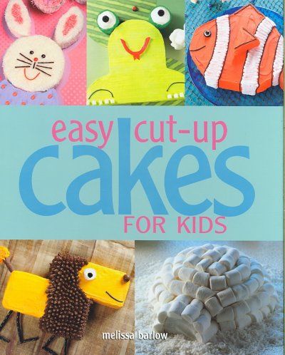 Easy Cut-Up Cakes for Kidseasy 