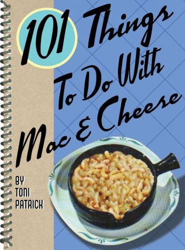 101 Things to Do With Mac & Cheesethings 