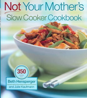 Not Your Mother's Slow Cooker Cookbookmother 