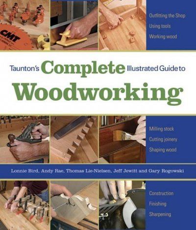 Taunton's Complete Illustrated Guide To Woodworkingtaunton 