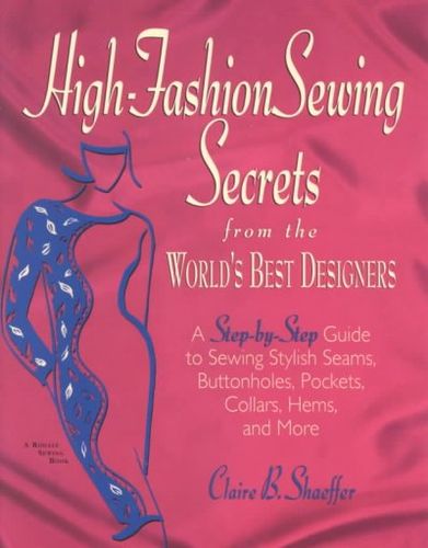 High Fashion Sewing Secrets from the World's Best Designershigh 