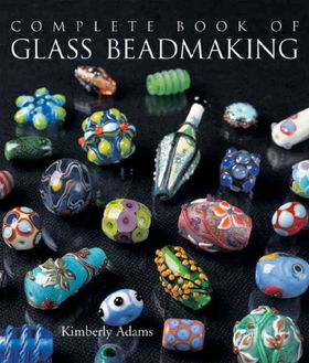 The Complete Book Of Glass Beadmakingcomplete 