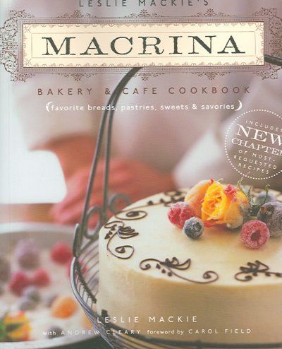 Leslie Mackie's Macrina Bakery & Cafe Cookbookleslie 